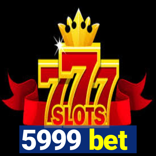 5999 bet